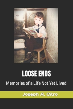 Paperback Loose Ends: Memories of a Life Not Yet Lived Book