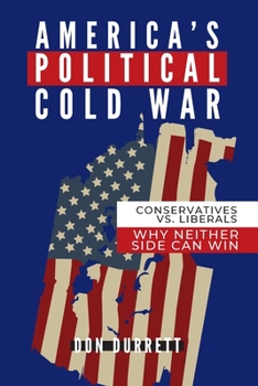 Paperback America's Political Cold War: Why Neither Side Can Win Book