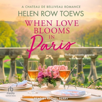 When Love Blooms in Paris (Chateau de Belliveau)