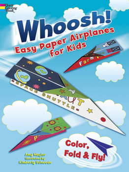 Paperback Whoosh! Easy Paper Airplanes for Kids: Color, Fold and Fly! Book