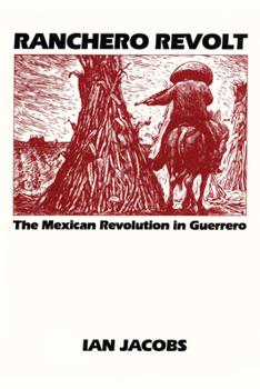 Paperback Ranchero Revolt: The Mexican Revolution in Guerrero Book