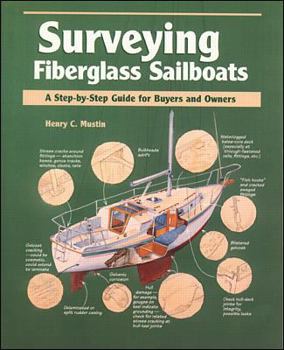 Paperback Surveying Fiberglass Sailboats: A Step-By-Step Guide for Buyers and Owners Book