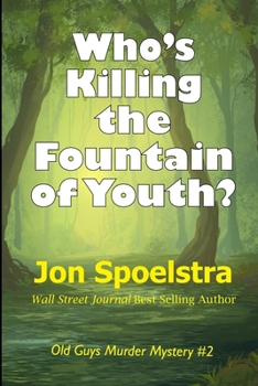 Paperback Who's Killing the Fountain of Youth?: (Old Guys Murder Mystery #2) Book