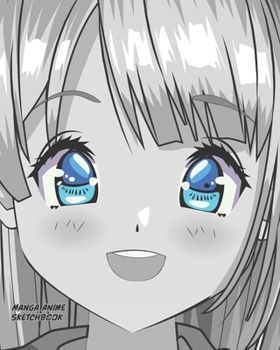 Paperback Manga Anime Sketch Book [8x10][140pages]: Artist Sketchbook for Sketching, Drawing and Creative Doodling with manga anime cover, girl with blue eyes Book