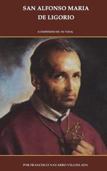 Paperback San Alfonso Maria de Ligorio: (compendio de Su Vida) [Spanish] Book