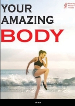 Paperback Your amazing body: Being a physiotherapist, being a dancer, being a runner - and loving it Book