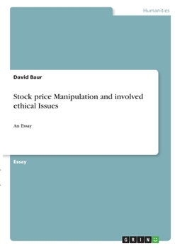 Paperback Stock price Manipulation and involved ethical Issues: An Essay Book