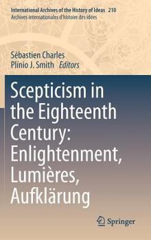 Hardcover Scepticism in the Eighteenth Century: Enlightenment, Lumières, Aufklärung Book