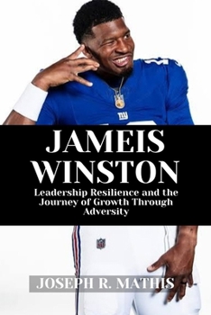 Paperback Jameis Winston: Leadership Resilience and the Journey of Growth Through Adversity Book