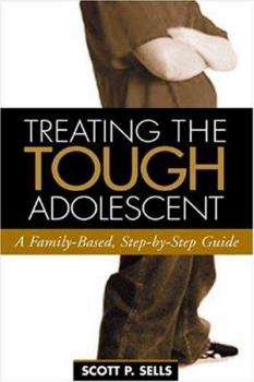 Hardcover Treating the Tough Adolescent: A Family-Based, Step-By-Step Guide Book