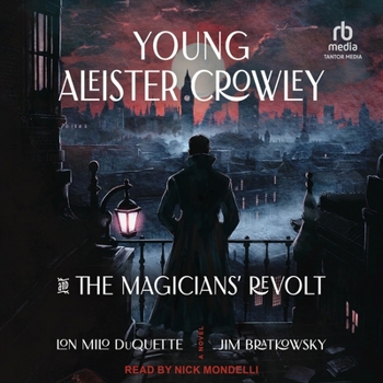 Young Aleister Crowley and the Magicians' Revolt