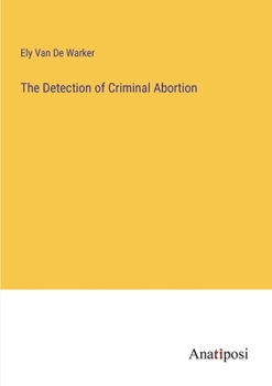 The Detection of Criminal Abortion