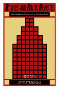 Paperback Bowles And Gintis Revisited: Correspondence And Contradiction In Educational Theory Book