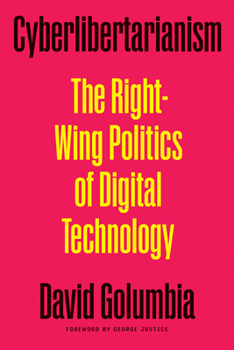 Paperback Cyberlibertarianism: The Right-Wing Politics of Digital Technology Book