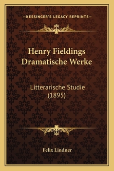 Paperback Henry Fieldings Dramatische Werke: Litterarische Studie (1895) Book