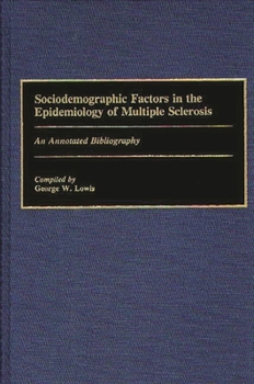 Hardcover Sociodemographic Factors in the Epidemiology of Multiple Sclerosis: An Annotated Bibliography Book