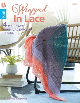 LEISURE ARTS Wrapped in Lace Knit Book