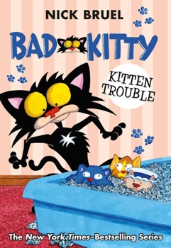 Bad Kitty: Kitten Trouble - Book #12 of the Bad Kitty Chapter Book
