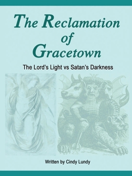 Paperback The Reclamation of Gracetown: The Lord's Light VS Satan's Darkness Book