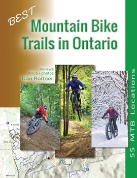 Paperback Best Mountain Bike Trails in Ontario: 55 MTB Locations Book