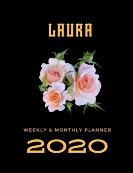 2020 Weekly & Monthly Planner: Laura...This Beautiful Planner is for You-Reach Your Goals / Journal for Women & Teen Girls / Dreams Tracker & Goals ... Agenda Schedule Organizer / 8,5 x 11 inch