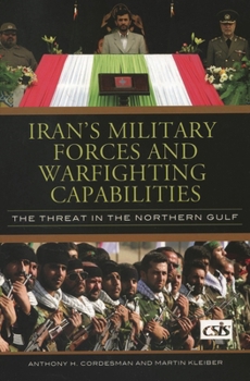 Paperback Iran's Military Forces and Warfighting Capabilities: The Threat in the Northern Gulf Book