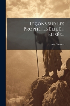 Paperback Leçons Sur Les Prophètes Elie Et Elisée... [French] Book