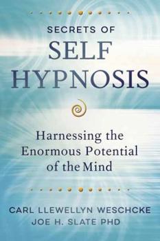 Paperback Secrets of Self Hypnosis: Harnessing the Enormous Potential of the Mind Book