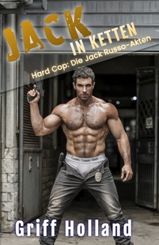 Jack in Ketten: Hard Cop: Die Jack Russo-Akten (German Edition)