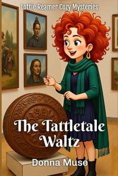 The Tattletale Waltz (Lottie Reamer Cozy Mysteries)