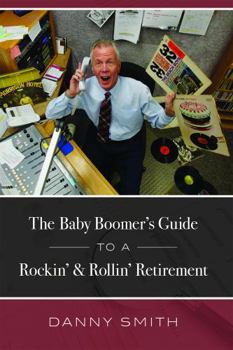 Paperback The Baby Boomer's Guide to a Rockin' & Rollin' Retirement Book