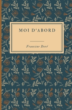 Paperback Moi d'abord [French] Book