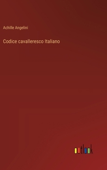 Codice cavalleresco Italiano (Italian Edition)