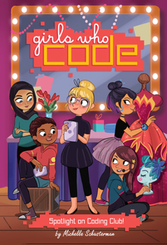 Spotlight on Coding Club! - Book #4 of the Girls Who Code