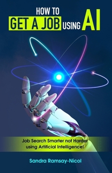 Paperback How to Get a Job Using AI: Job Search Smarter not Harder with Artificial Intelligence Book