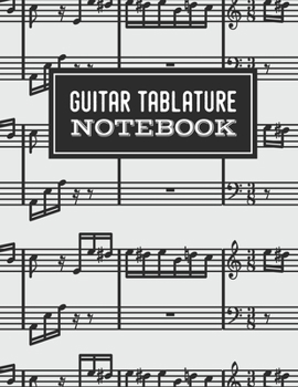 Paperback Guitar Tablature Notebook: Music Paper for Teachers, Students, Guitar Players and Musicians Book