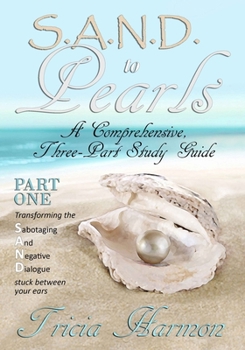 Paperback S.A.N.D. To Pearls: Transforming the Sabotaging And Negative Dialogue stuck between your ears Book