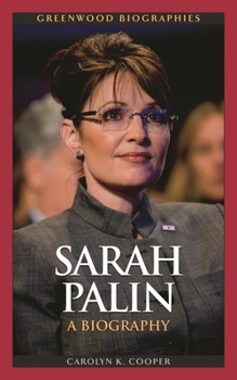 Sarah Palin: A Biography (Greenwood Biographies) - Book  of the Greenwood Biographies