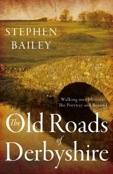 Paperback The Old Roads of Derbyshire Book