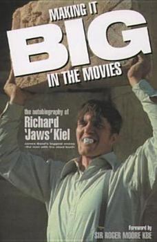 Hardcover Making It Big in the Movies: The Autobiography of Richard Jaws Kiel Book