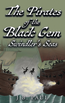 Paperback The Pirates of the Black Gem Swindler's Seas: Swindler's Seas Book