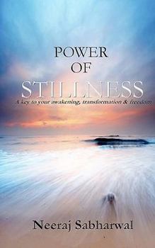 Paperback Power Of Stillness: A key to your awakening, transformation & freedom Book