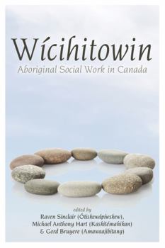 Paperback Wicihitowin: Aboriginal Social Work in Canada Book