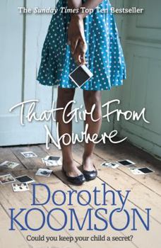 Paperback That Girl From Nowhere: A gripping and emotional story from the bestselling author of The Ice Cream Girls Book
