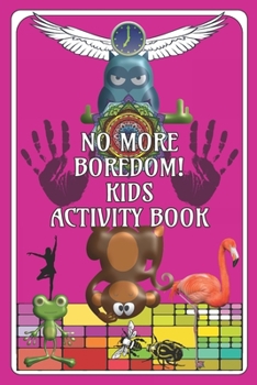 Paperback No More Boredom! Kids Activity Book: Fun for Children, aids development in Drawing/Writing/Finding/Colouring-in Book for 6 - 12 Years: Fun Pink Cover Book