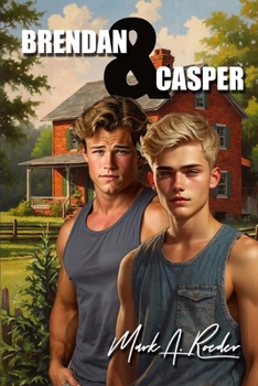 Brendan & Casper - Book #47 of the Gay Youth Chronicles Complete Chronology
