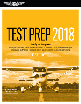 Instructor Test Prep 2020: Study & Prepare: Pass Your Test and Know What Is Essential to Become a Safe, Competent Flight or Ground Instructor - From the Most Trusted Source in Aviation Training