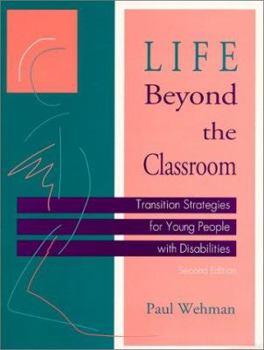 Paperback Life Beyond the Classroom: Transition Strategies for Young People with Disabilities Book