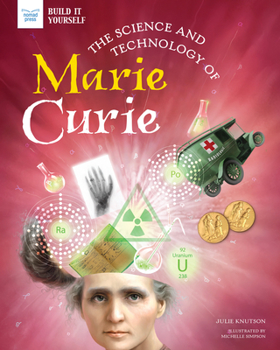 Paperback The Science and Technology of Marie Curie Book