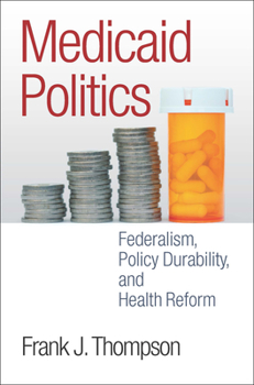 Paperback Medicaid Politics: Federalism, Policy Durability, and Health Reform Book